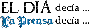 el d�a dec�a ... la prensa dec�a...